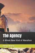 The Agency: A Whole New Kind of Marathon