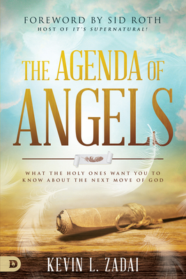 The Agenda of Angels: What the Holy Ones Want You to Know About the Next Move - Zadai, Kevin