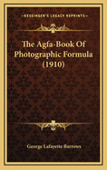 The Agfa-Book of Photographic Formula (1910)