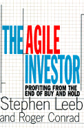 The Agile Investor - Leeb, Stephen, Ph.D., and Conrad, Roger