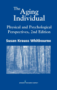 The Aging Individual: Physical and Psychological Perspectives, 2nd Edition