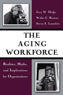 The Aging Workforce: Realities, Myths, and Implications for Organizations