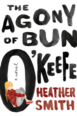 The Agony of Bun O'Keefe - Smith, Heather