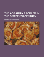 The Agrarian Problem in the Sixteenth Century
