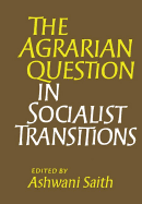 The Agrarian Question in Socialist Transitions