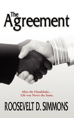 The Agreement: After the Handshake Life Was Never the Same - Simmons, Roosevelt D