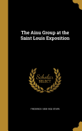 The Ainu Group at the Saint Louis Exposition