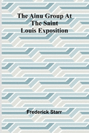 The Ainu group at the Saint Louis Exposition