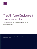 The Air Force Deployment Transition Center: Assessment of Program Structure, Process, and Outcomes