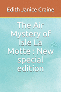 The Air Mystery of Isle La Motte: New special edition