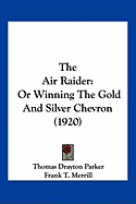 The Air Raider: Or Winning The Gold And Silver Chevron (1920)