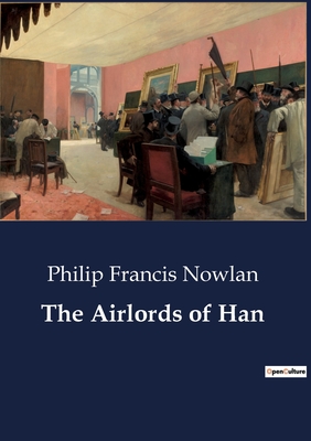 The Airlords of Han - Nowlan, Philip Francis