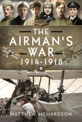 The Airman's War, 1914-1918 - Matthew, Matthew