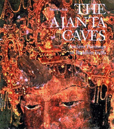 The Ajanta Caves: Paintings of Ancient Buddhist India