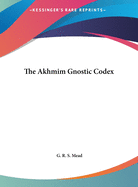 The Akhmim Gnostic Codex