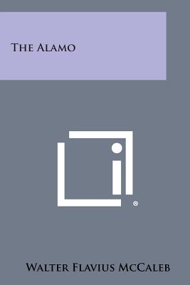 The Alamo - McCaleb, Walter Flavius
