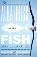 The Albatross and the Fish: Linked Lives in the Open Seas