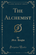 The Alchemist (Classic Reprint)