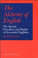 The Alchemy of English: The Spread, Functions, and Models of Non-Native Englishes - Kachru, Braj B, Professor