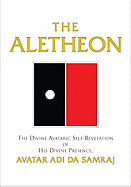 The Aletheon: The Divine Avataric Self-Revelation of His Divine Presence, Avatar Adi Da Samraj