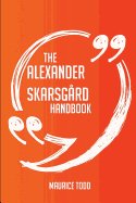 The Alexander Skarsgard Handbook - Everything You Need to Know about Alexander Skarsgard