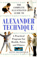 The Alexander Technique: A Practical Approach to Health, Poise and Fitness