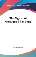 The Algebra of Mohammed Ben Musa