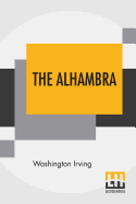 The Alhambra: With An Introduction By Elizabeth Robins Pennell