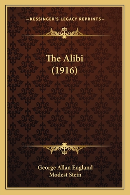 The Alibi (1916) - England, George Allan, and Stein, Modest (Illustrator)