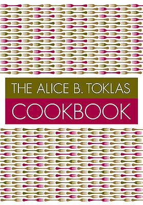 The Alice B. Toklas Cookbook - Toklas, Alice B.