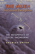 The Alien Disclosure Deception: The Metaphysics of Social Engineering