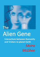 The Alien Gene: Interactions between Humanity and Visitors to planet Earth