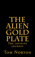 The Alien Gold Plate: The Infinite Journey