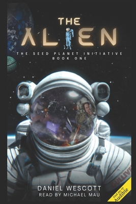 The Alien: Seed Planet Initiative Book 1 - Wescott, Daniel