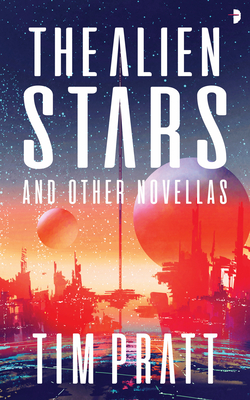 The Alien Stars: And Other Novellas - Pratt, Tim