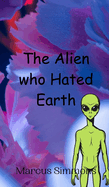 The Alien who Hated Earth