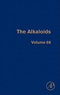 The Alkaloids: Chemistry and Biology Volume 68