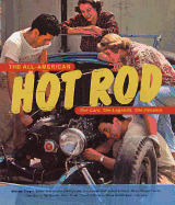 The All-American Hot Rod: The Cars, the Legends, the Passion