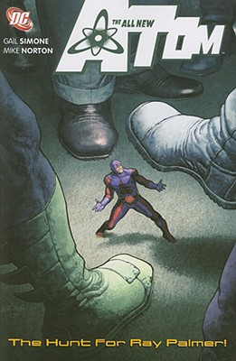 The All New Atom: The Hunt for Ray Palmer! - Simone, Gail, and Brosseau, Pat, and Lanham, Travis, and Bleyaert, Alex