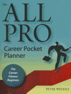The All Pro Career Pocket Planner: The Career Fitness Regimen