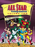 The All-Star Companion: Volume Two: An Overview of the Justice Society of America and Related Comics Series, 1935-1989
