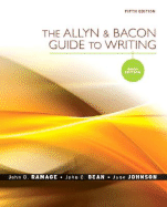 The Allyn & Bacon Guide to Writing - Bean, John C, and Johnson, June, and Ramage, John D