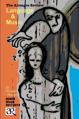 The Almagre Review: ISSUE 4, Language & Music - Barrera, Joe