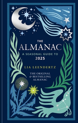 The Almanac: A Seasonal Guide to 2025 - Leendertz, Lia