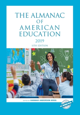 The Almanac of American Education 2019 - Anderson Krog, Hannah (Editor)