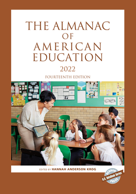 The Almanac of American Education 2022 - Anderson Krog, Hannah (Editor)