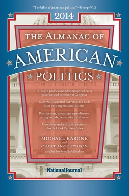 The Almanac of American Politics 2014 - Barone, Michael, and McCutcheon, Chuck, and Trende, Sean