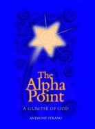 The Alpha Point: A Glimpse of God