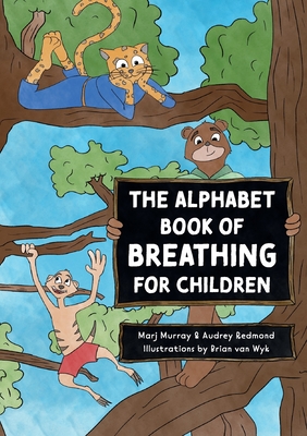 The Alphabet Book of Breathing for Children - Murray, Marj, and Redmond, Audrey