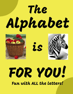 The Alphabet is for You!